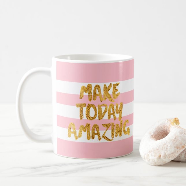 Make Today Amazing, Gold Lettering Pink Stripes Coffee Mug (With Donut)