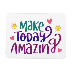 Make Today Amazing Magnet