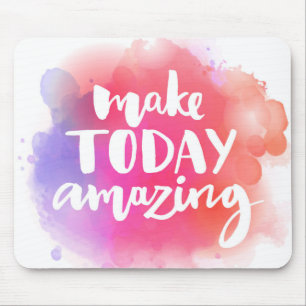 Make Today Amazing Mouse Mat