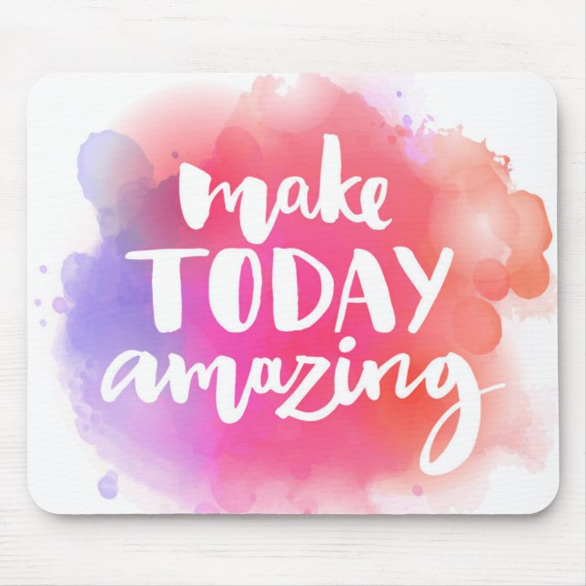 Make Today Amazing Mouse Mat (Front)
