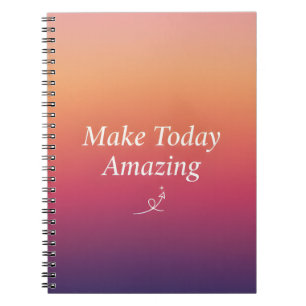 Make Today Amazing – Positive Daily Inspiration Notebook