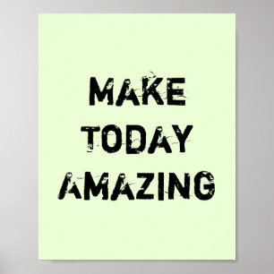 Make Today Amazing. Poster