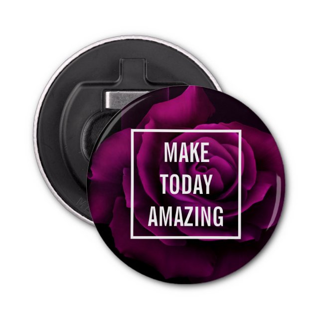 Make today Amazing Purple Rose Inspirational Bottle Opener (Front)