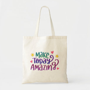 Make Today Amazing Quote Inspirational Motivation Tote Bag