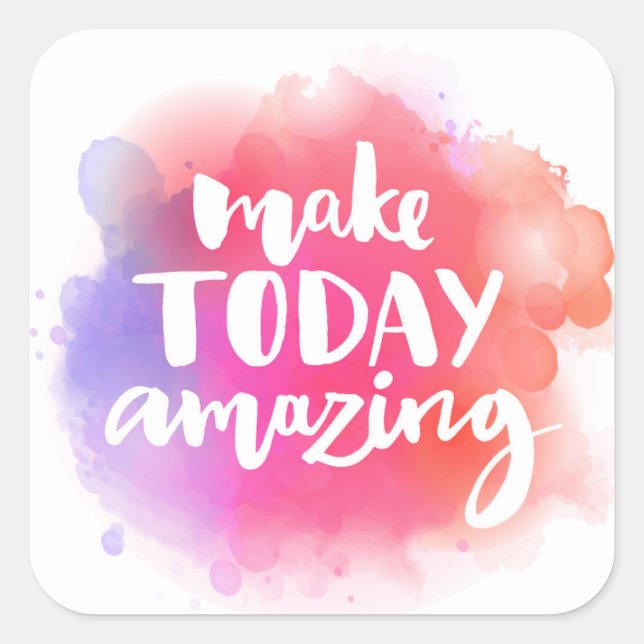 Make Today Amazing Square Sticker (Front)