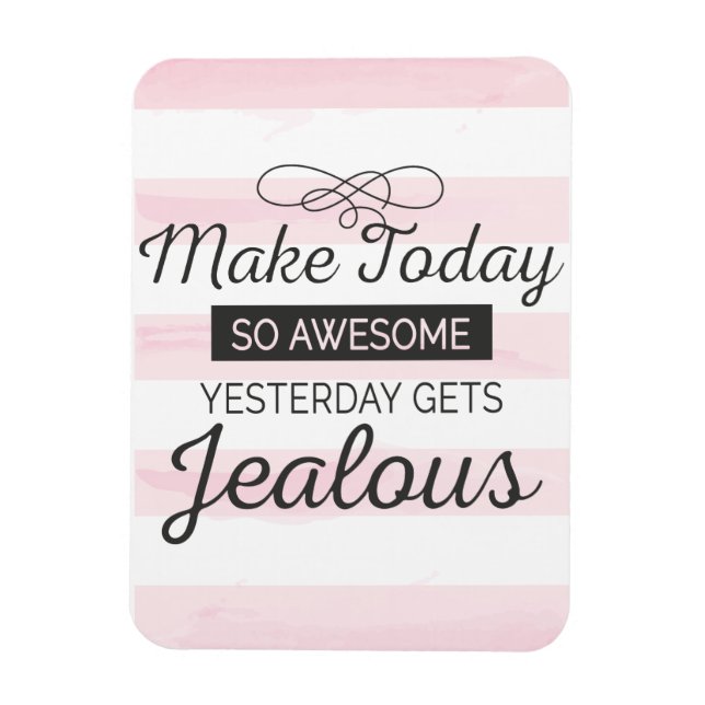 Make today awesome motivational quote magnet (Vertical)
