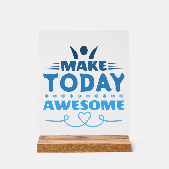 Make Today Awesome Retro Typography Acrylic Sign (Front)