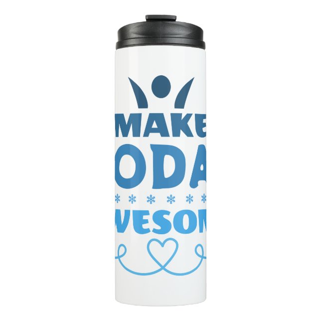 Make Today Awesome Retro Typography Thermal Tumbler (Front)