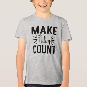 Make Today Count-68543 Tri-Blend Shirt