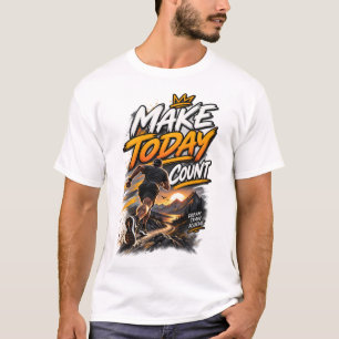 Make Today Count Basketball – Motivational Sports  T-Shirt