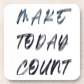 make today count coaster