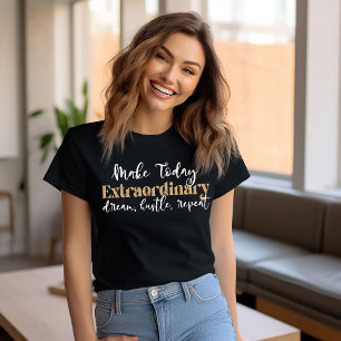 Make Today Extraordinary T-Shirt