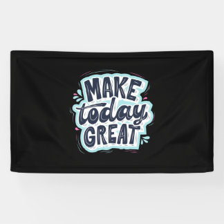 Make Today Great Banner