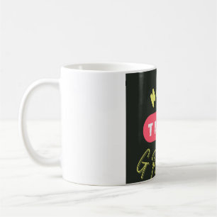Make today Great Coffee Mug