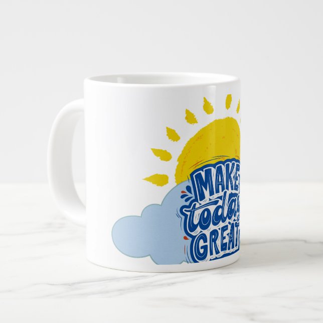 Make Today Great Large Coffee Mug (Front Left)