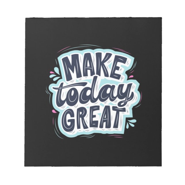 Make Today Great Notepad (Front)