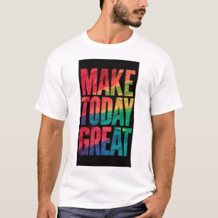 Make Today Great Royal trendy T-Shirt