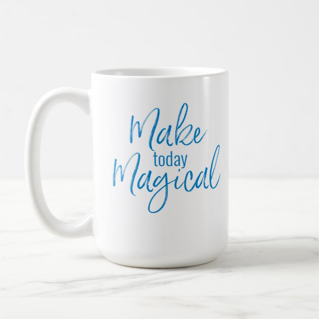 MAKE TODAY MAGICAL mug (Left)