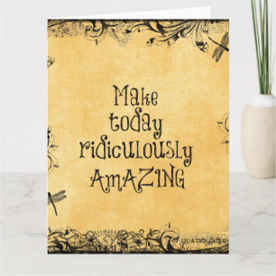 Make Today Ridiculously Amazing Life Quote Card