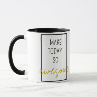 Make Today So Awesome Mug