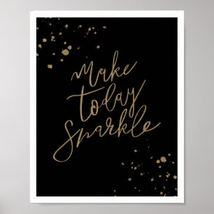 Make Today Sparkle Modern Calligraphy Black & Gold Poster