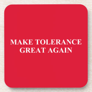 Make Tolerance Great Again Coaster