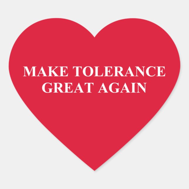 Make Tolerance Great Again Heart Sticker (Front)