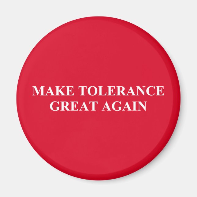 Make Tolerance Great Again Magnet (Front)