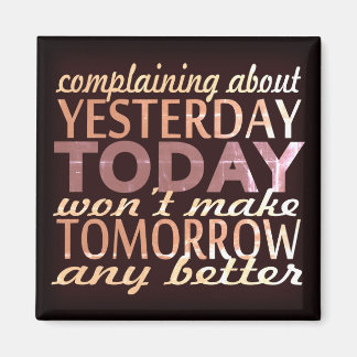 Make Tomorrow Better Magnet