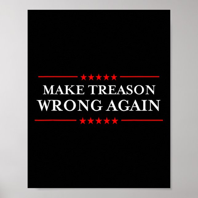 Make Treason Wrong Again Political Resist Lying An Poster (Front)