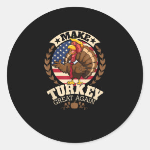 Make Turkey Great Again Funny Thanksgiving Trumpki Classic Round Sticker
