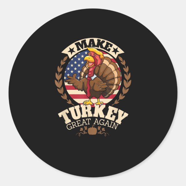 Make Turkey Great Again Funny Thanksgiving Trumpki Classic Round Sticker (Front)