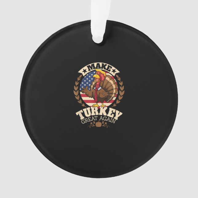 Make Turkey Great Again Funny Thanksgiving Trumpki Ornament (Front)