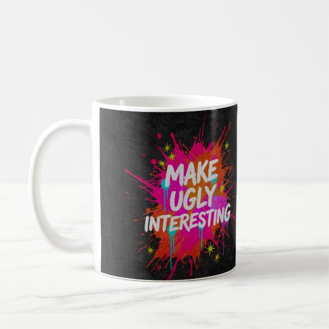 Make Ugly Interesting Coffee Mug (Left)