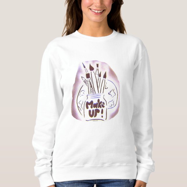 MAKE UP Your Life - Sweatshirt (Front)