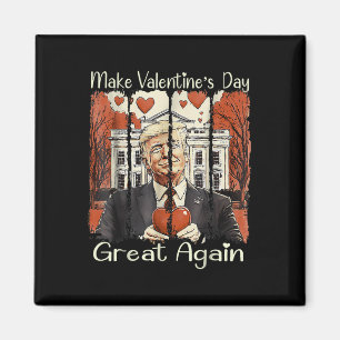 Make Valentine Day Great Again Funny Trump 2025 Lo Magnet