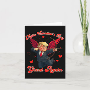 Make Valentine Day Great Again Funny Trump Lovers  Card