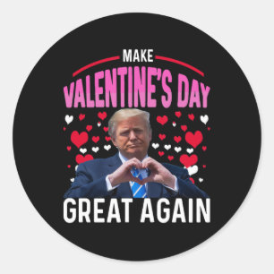 Make Valentine Day Great Again Funny Trump Lovers Classic Round Sticker