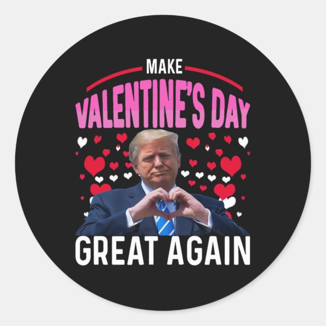 Make Valentine Day Great Again Funny Trump Lovers  Classic Round Sticker (Front)