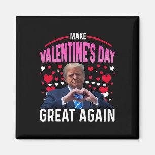 Make Valentine Day Great Again Funny Trump Lovers Magnet