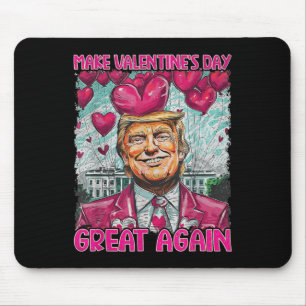 Make Valentine Day Great Again Funny Trump Lovers Mouse Mat