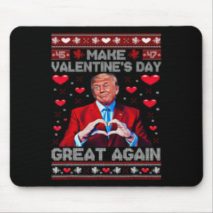 Make Valentine Day Great Again Funny Trump Lovers  Mouse Mat