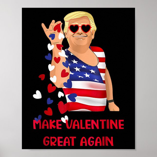 Make Valentine Great Again Funny Trump Flag Valent Poster (Front)
