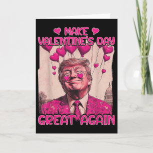 Make Valentine's Day Great Again Funny Trump Lover Card