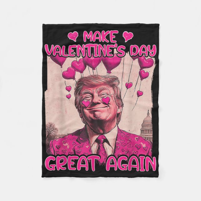 Make Valentine's Day Great Again Funny Trump Lover Fleece Blanket (Front)