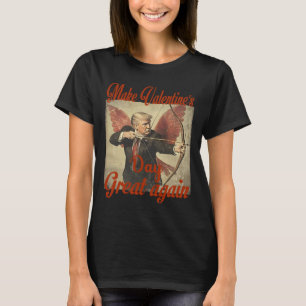 Make Valentine's Day Great Again Funny Trump Valen T-Shirt