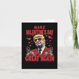 Make Valentines Day Great Again Funny Trump Valent Card