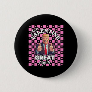 Make Valentines Day Great Again T Funny Donald Tru 6 Cm Round Badge