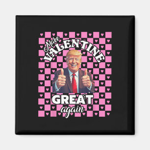 Make Valentines Day Great Again T Funny Donald Tru Magnet