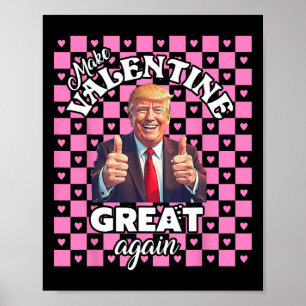 Make Valentines Day Great Again T Funny Donald Tru Poster